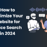 How to optimize your website for voice search in 2024